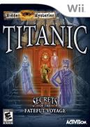Hidden Mysteries Titanic : Secrets of the Fateful Voyage