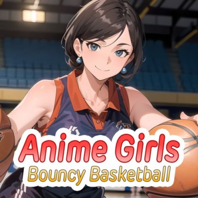 Anime Girls: Bouncy Basketball