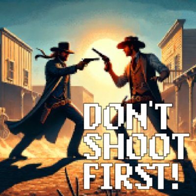 Don't Shoot First!