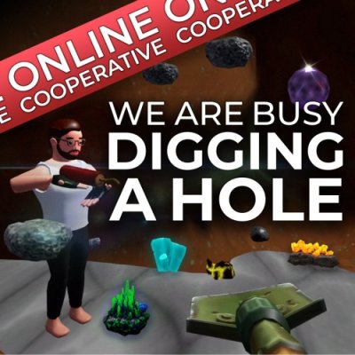 We Are Busy Digging A Hole