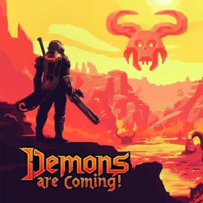 Demons Are Coming!