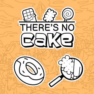 There's No Cake