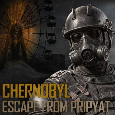 Chernobyl: Escape from Pripyat