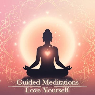 Guided Meditations - Love Yourself
