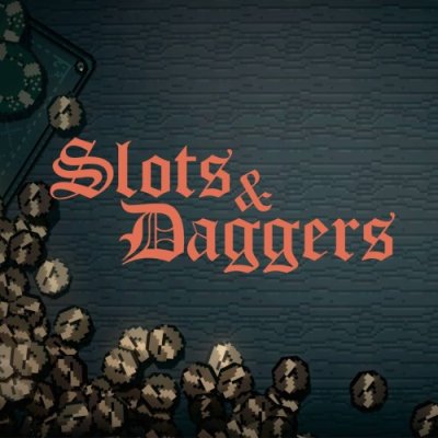 Slots & Daggers