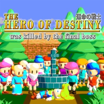 The Hero of Destiny was killed by the final boss