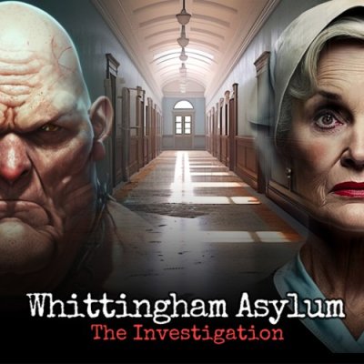 Whittingham Asylum: The Investigation