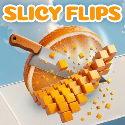 Slicy Flips