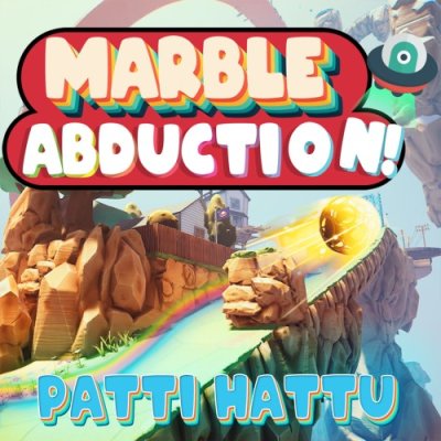 Marble Abduction! Patti Hattu