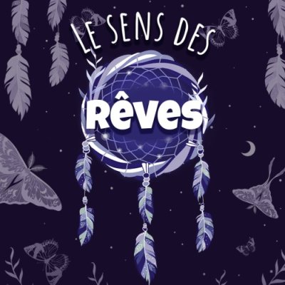 Le Sens des Rêves
