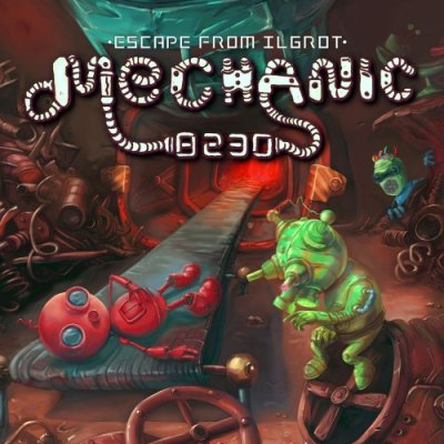 Mechanic 8230: Escape From Ilgrot
