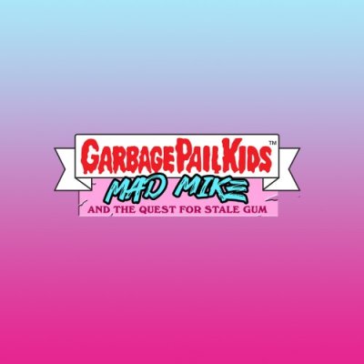 Garbage Pail Kids: Mad Mike & the Quest for Stale Gum