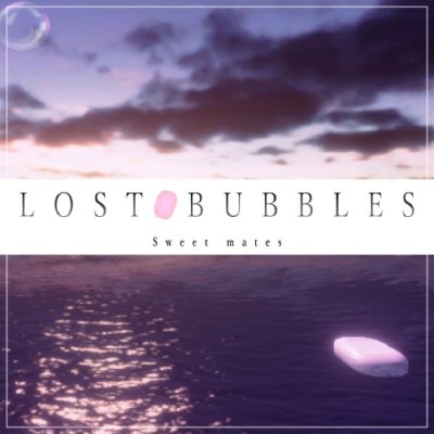 LOST BUBBLES: Sweet mates
