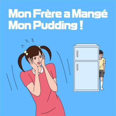 Mon Frère a Mangé Mon Pudding !