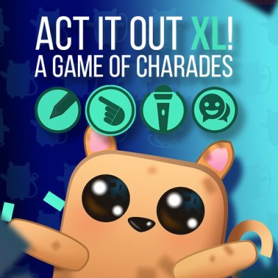 ACT IT OUT XL!