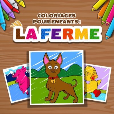 COLORIAGES POUR ENFANTS : LA FERME (KIDS: FARM COLOURING)