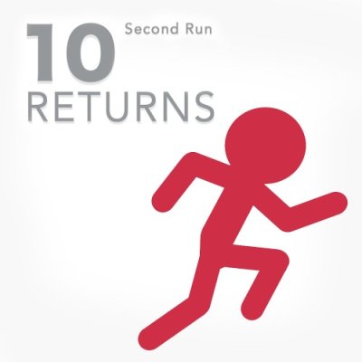 10 Second Run RETURNS