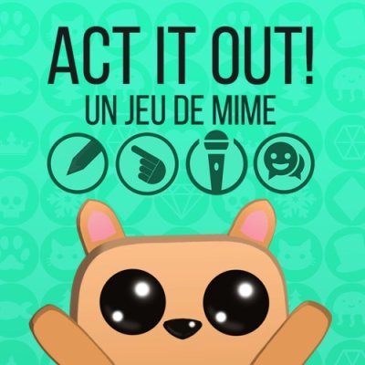 ACT IT OUT! Un jeu de mime