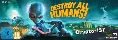 Destroy All Humans! (Crypto-137 Edition)