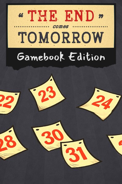 The End Comes Tomorrow: Gamebook Edition