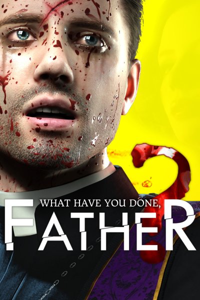 What have you done, Father?