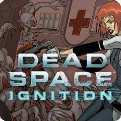 Dead Space : Ignition