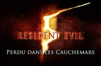 Resident Evil 5 : Perdu dans les Cauchemars