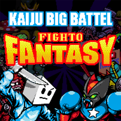 Kaiju Big Battel: Fighto Fantasy