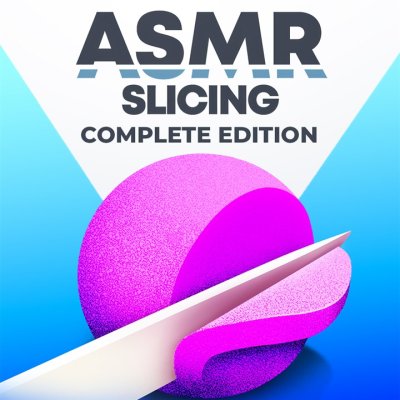 ASMR Slicing: Complete Edition